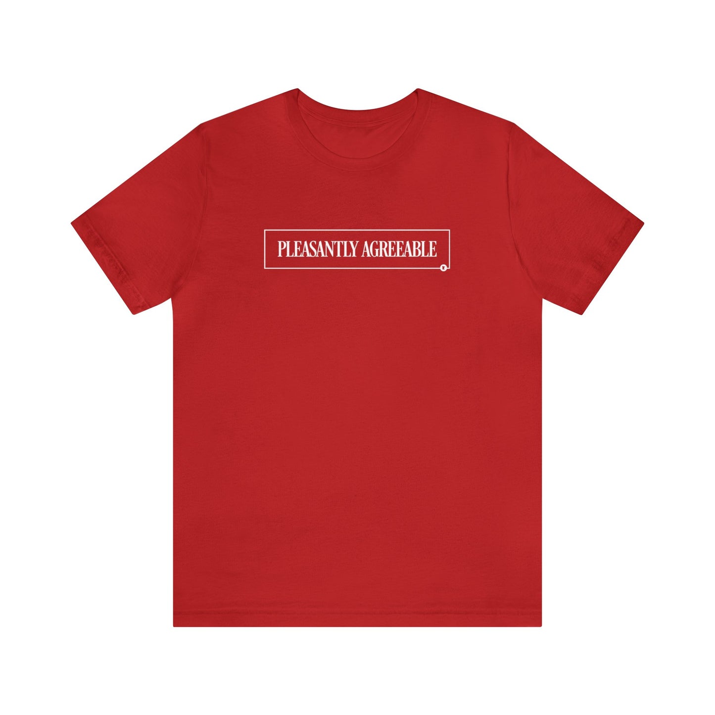 Pleasantly Agreeable T